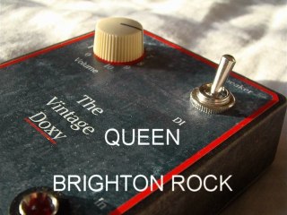 The Vintage Doxy (Deacy style amp) - Brighton Rock - DI recording