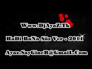 Dj AyaZ -  HaDi BaNa Söz Ver - 2011