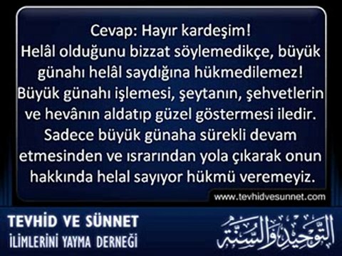 AKÎDE ◆ Büyük Günahta Israr Onu Helâl Saymak Sayilir mi ?