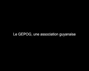Le GEPOG, une association guyanaise