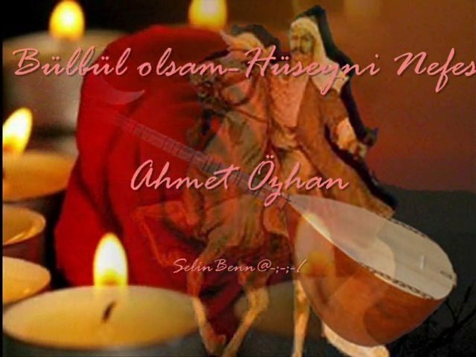 Bülbül olsam-Hüseyni Nefes Ahmet Özhan