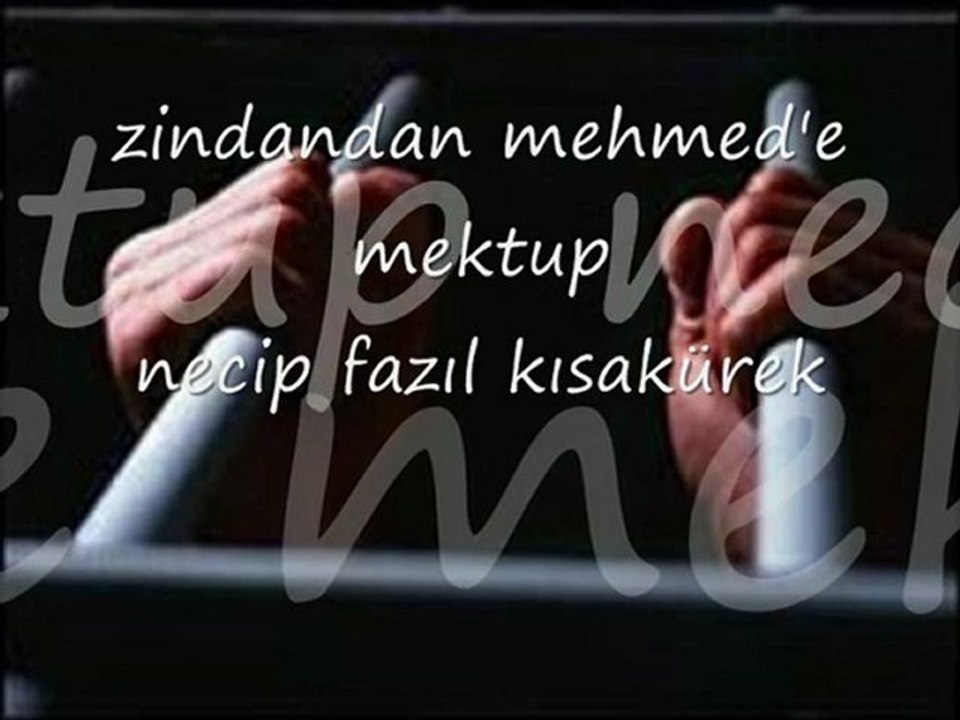 Filiz KILINÇ-N.Fazıl KISAKÜREK " ZİNDANDAN MEHMED'E MEKTUP"