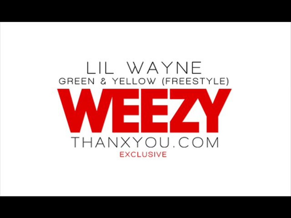 Lil Wayne - Green & Yellow (Freestyle)