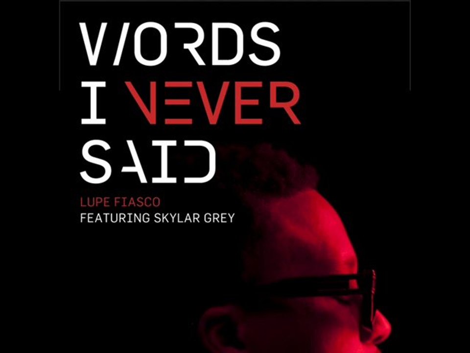 Lupe Fiasco - Words I Never Said (feat. Skylar Grey)