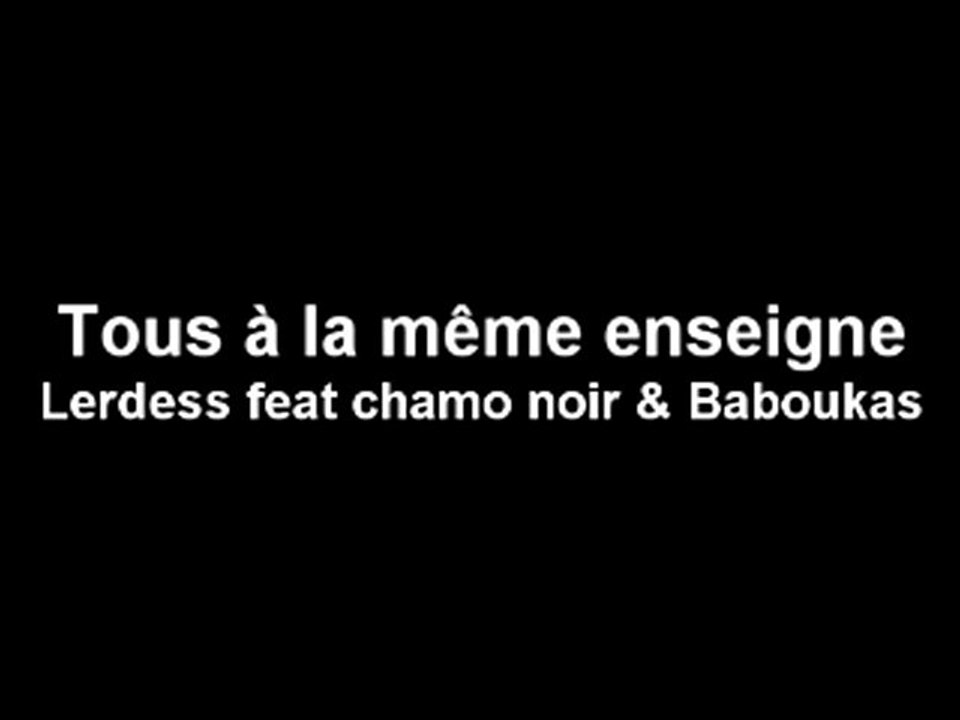 Lerdess feat chamo noir & Baboukas Tous à la même enseigne