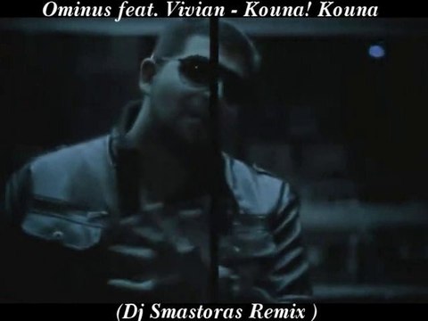 Ominus feat. Vivian - Kouna! Kouna (Dj Smastoras Remix )