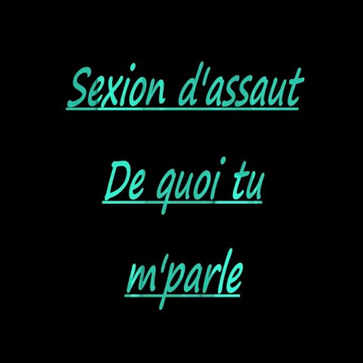 Sexion d'assaut De quoi tu m'parle