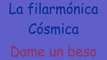 La filarmonica cosmica - Dame un beso