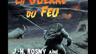 La Guerre du Feu de J.H. Rosny Aîné, livre audio