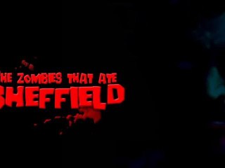 The Zombies That Ate Sheffield (Trailer)