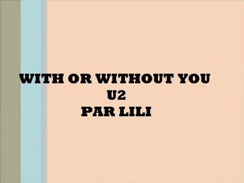 WITH OR WITHOUT YOU - U2 - PAR LILI