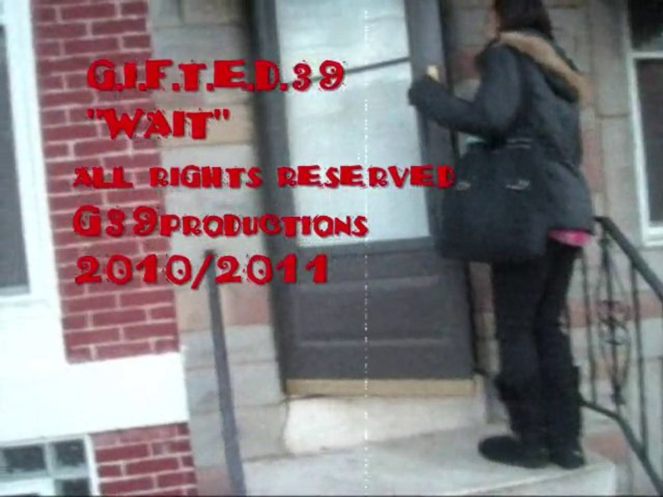 WAIT -G.I.F.T.E.D.39- 1st Official Music Video (ROUGH DRAFT)
