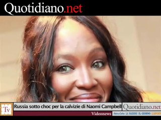 Russia sotto choc per la calvizie di Naomi Campbell