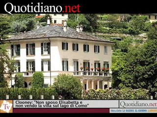 Clooney: "Non sposo Elisabetta e non vendo la villa sul lago di Como"