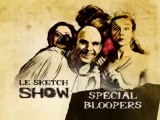 Le Sketch Show - Québec-BLOOPERS-saison 1 épisode 9 partie 1