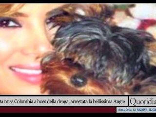 Da miss Colombia a boss della droga, arrestata la bellissima Angie