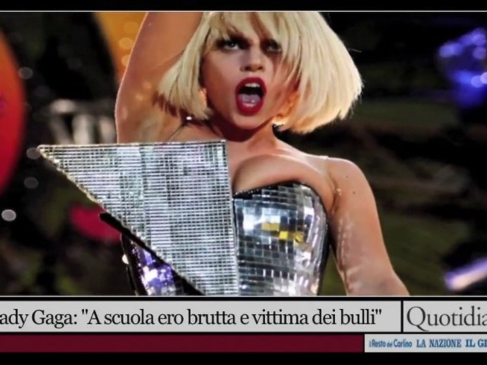 Lady Gaga: ''A scuola ero brutta e vittima dei bulli''