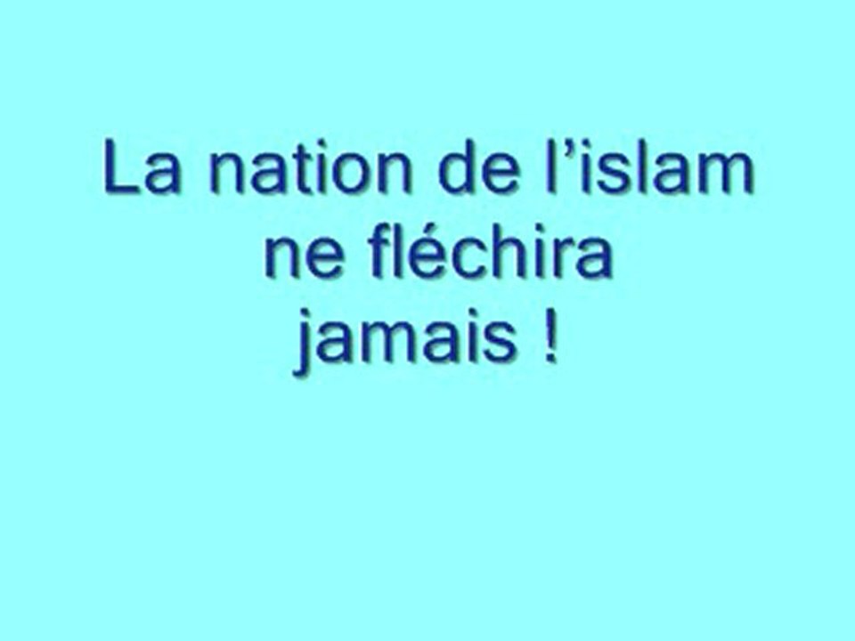 La nation de l’islam ne fléchira jamais ! - Partie 2