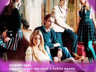 "Gossip Girl" polemiche per uno spot a tutto sesso