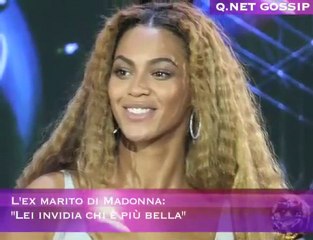 L'ex marito di Madonna: "Lei invidia chi è più bella"