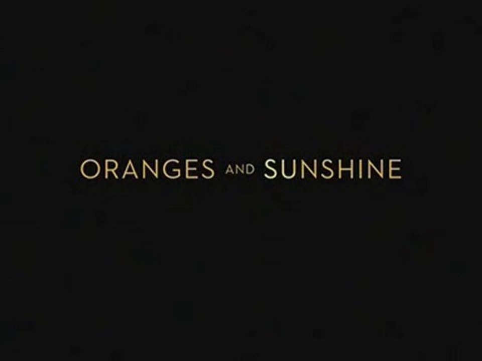 Oranges and Sunshine video Dailymotion