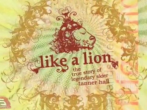 Like A Lion - Tanner Hall Documentary - Inspired Media - OFFICIAL 2010 Ski Teaser