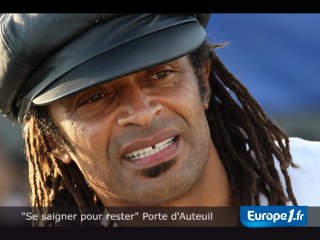 Noah : "rester Porte d'Auteuil"
