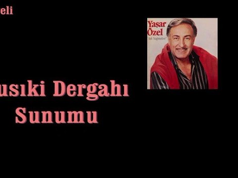 Yaşar Özel / Aşkımın Vebali - ( Musıki Dergahı)