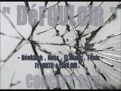 DEFOULOIR FEAT NEOKLASH NOSS (ASSOS DE DINGOS) JOKER (ETAT KRITIK) SHILOM (MICRO CLIMAT) FENIX WABS