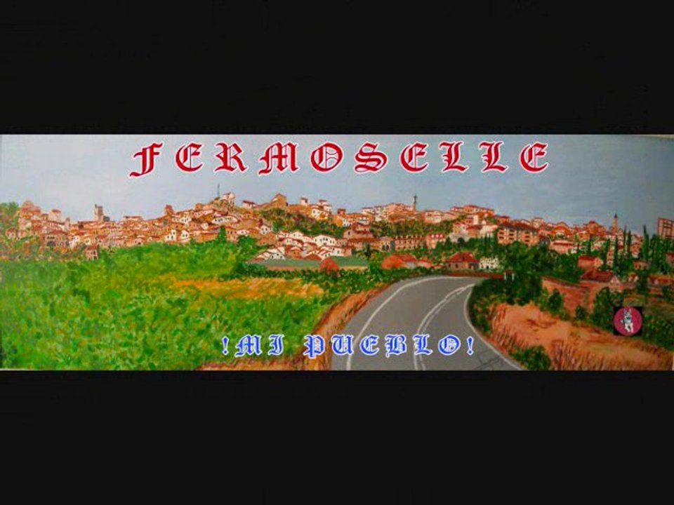 FERMOSELLE ! MI PUEBLO !CAPITULO 2    SIGUIENDO  MIS  PASOS