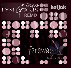 Ketjak - Faraway (Giorgos Lysigakis 2011 Remix) Sample