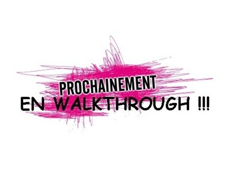 Podcast N°1: Liste des prochains Walkthroughs