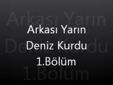 Arkası Yarın Deniz Kurdu 1. Bölüm