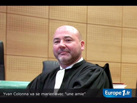 Yvan Colonna veut épouser une amie