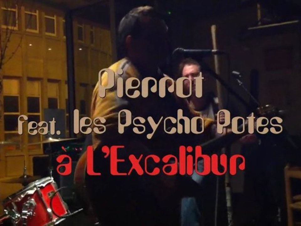 Pierrot feat. les Psycho Potes @ L'Excalibur