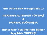 Neriman ALTINDAĞ TÜFEKÇİ & Nursaç DOĞANIŞIK-Bahar Olur(U.H.)