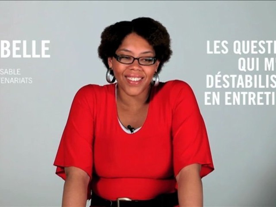 Isabelle : Les questions qui m'ont déstabilisé en entretien