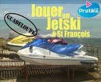 Ou louer un Jetski à St François en Guadeloupe