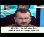 14.02.2011 Kutlu Doğum Hafız Mustafa Kızılcaoğlu Aşr-ı Şerif