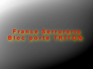 BLOC-PORTE TRITON - TORDJMAN METAL