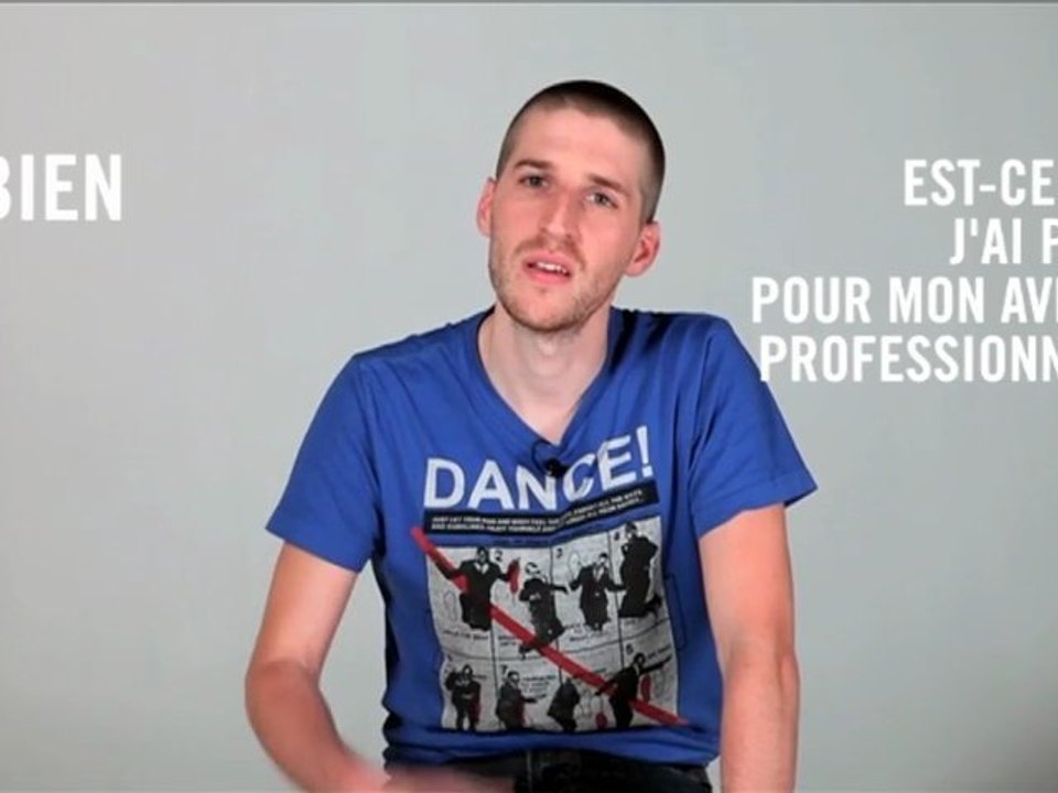 Fabien: Est-ce que j'ai peur pour mon avenir professionnel ?