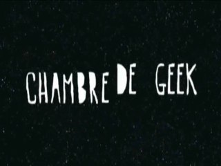 Chambre de Geek Promo