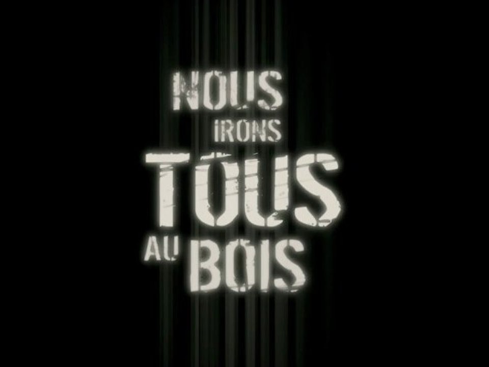 Nous Irons Tous Au Bois (Teaser Trailer)