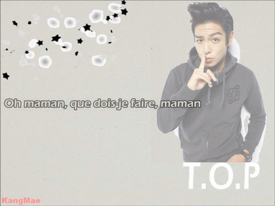 GD&TOP (TOP solo) - Oh, Mom - French subs, vostfr