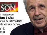 Semaine du Son 2011 - Message de Pierre Boulez