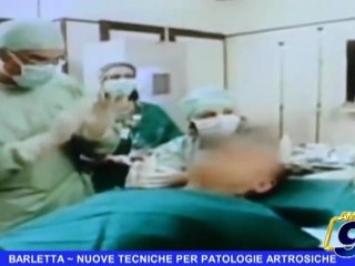 BARLETTA | Nuove tecniche per patologie artrosiche