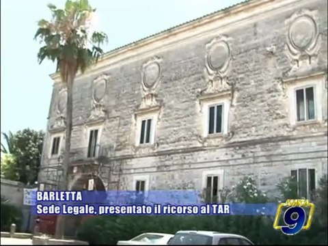 BARLETTA | Sede legale, presentato il ricorso al TAR