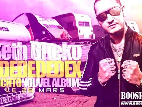 SETH GUEKO - ZDEDEDEDEX ! EXCLU ALBUM MICHTO LE 28 MARS