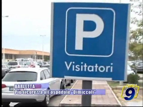 BARLETTA | Più sicurezza all'ospedale Dimiccoli