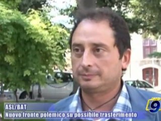 ASL/BAT | Nuovo fronte polemico su possibile trasferimento